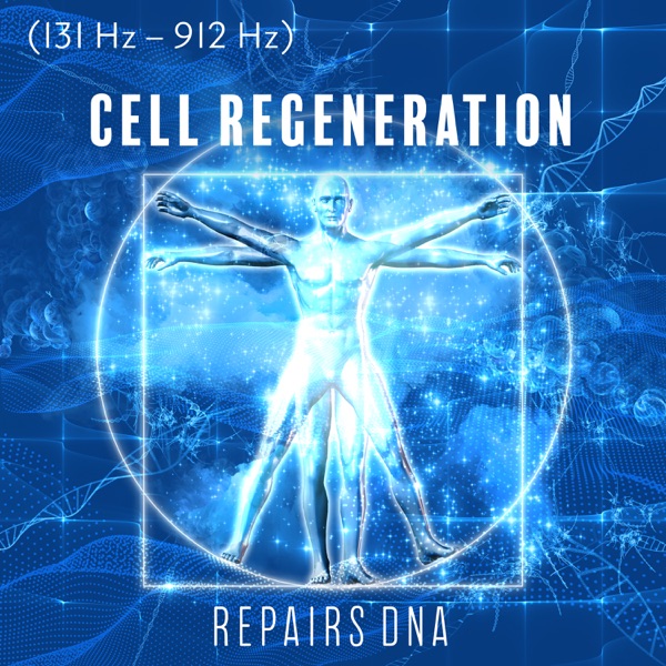 (131 Hz – 912 Hz) Cell Regeneration: Repairs DNA - Full Body Healing, Hypnosis Meditation, Cleanse Soul, Positive Vibes