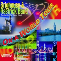 On a World Tour - The Brighouse & Rastrick Band & David Hirst
