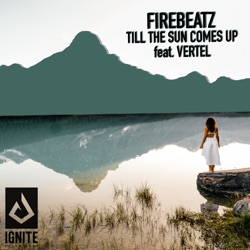 Firebeatz & Apster - Till the Sun Comes Up (feat. Vertel)