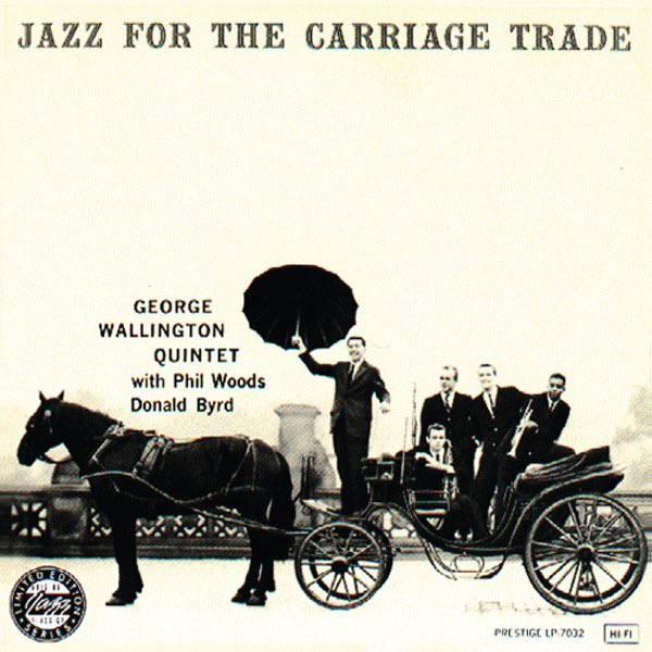 George Wallington Quintet – Jazz For The Carriage Trade – Vinyl (LP, Album,  Mono), 1956 [r2186328] | Discogs