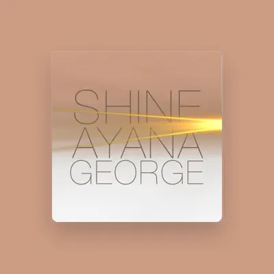 Listen to Ayana George, watch music videos, read bio, see tour dates & more!