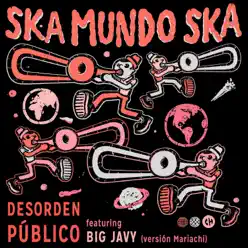 Ska Mundo Ska (Versión Mariachi) [feat. Big Javi] - Single - Desorden Público