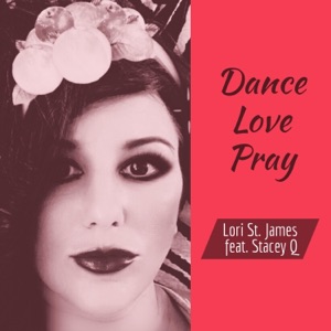 Dance Love Pray (feat. Stacey Q) - Single