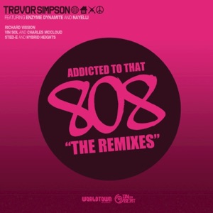 Addicted to That 808: The Remixes - Single