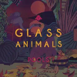 Pools - EP - Glass Animals