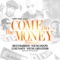 Come to the Money (feat. Ricco Barrino) - Young Dolph, Young Greatness, DJ Luke Nasty & Tony Neal lyrics