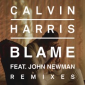 Calvin Harris - Blame (feat. John Newman) - Extended Version