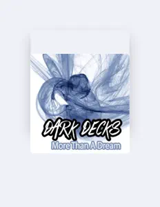 Ascolta Dark Decks, guarda video musicali, leggi la biografia, vedi le date del tour & altro!