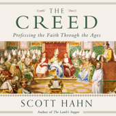 The Creed: Professing the Faith Through the Ages (Unabridged)