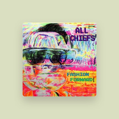 Escucha a All Chiefs, mira videos musicales, lee su biografía, consulta las fechas de las gira y más.