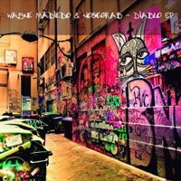 Diablo - EP - Wayne Madiedo & Nosegrab