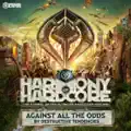 Against All The Odds (Harmony Of Hardcore Anthem)