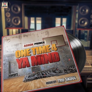 One Time 4 Ya Mind