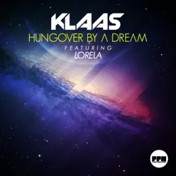 Hungover by a Dream (feat. Lorela) [Remixes] - EP - Klaas