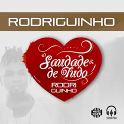 Rodriguinho: Saudade de Tudo - Single - Rodriguinho Rodriguinho: Saudade de Tudo - Single - Rodriguinho