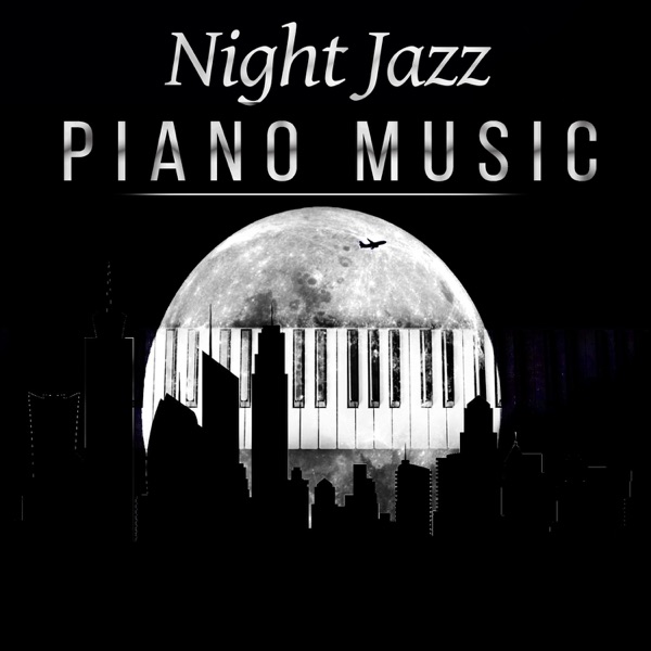 Night Jazz Piano Music – Relaxing Smooth Jazz, Soothing Sounds to Chill Out, Sensual Pianobar, Easy Listening Lounge