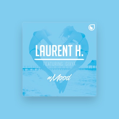 Listen to Laurent H, watch music videos, read bio, see tour dates & more!