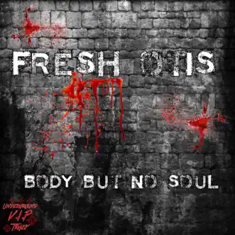 Body But No Soul - Single by Fresh Otis album reviews, ratings, credits