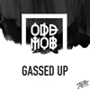 Odd Mob - Gassed Up (VIP Mix)
