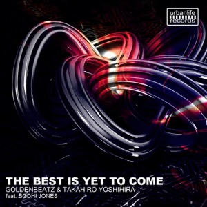 The Best Is yet to Come (feat. Bodhi Jones) - Single