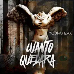 Cuanto Quedará - Single - Young Izak Cuanto Quedará - Single - Young Izak