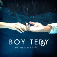 Dá-Me a Tua Mão — Boy Teddy