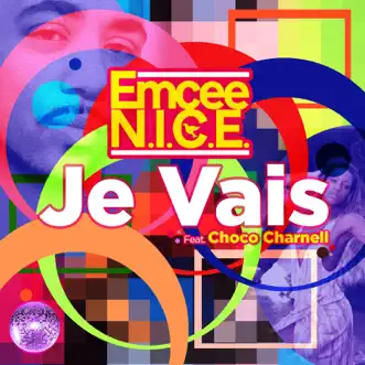 Je vais (feat. Choco Charnell) - Single by Emcee N.I.C.E. album reviews, ratings, credits