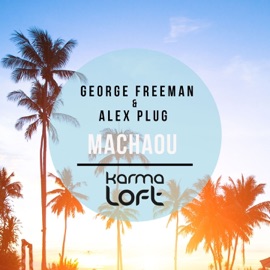 Machaou George Freeman & Alex Plug