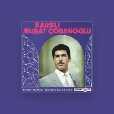 Listen to Karslı Murat Çobanoğlu, watch music videos, read bio, see tour dates & more!