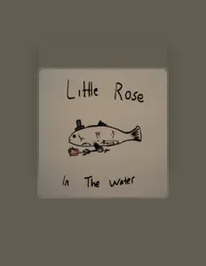 收听 Little Rose、观看音乐视频、阅读小传、查看巡演日期等 ！