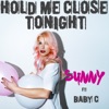 Hold Me Close Tonight (feat. Baby C) - Single