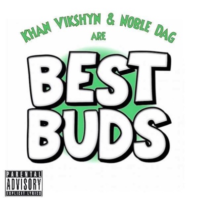 Khan Vikshyn & Noble Dag Are Best Buds - EP