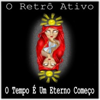 O Tempo É Um Eterno Começo - Single - O Retrô Ativo