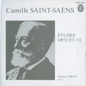 Saint-Saëns: Piano Études, Opp. 52 & 111 by Annie d'Arco album reviews, ratings, credits