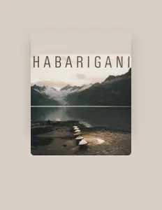 收听 Habarigani、观看音乐视频、阅读小传、查看巡演日期等 ！