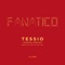 Tessio Español (And.id Remix) - Fanatico lyrics