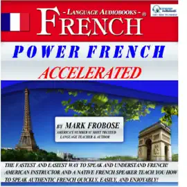 Power French Accelerated/8 One-Hour Audio Lessons/Complete Written Listening Guide/Tapescript (Unabridged)