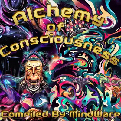 Listen to Alchemy of Consciousness by Various Artists