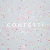 Confetti - Single