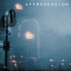 Apprehension - Single