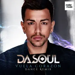 Vuela Corazón (Dance Remix) - Single - Dasoul Vuela Corazón (Dance Remix) - Single - Dasoul