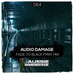 Fade to Black (FMNT Remix) - Single - Audio Damage Fade to Black (FMNT Remix) - Single - Audio Damage