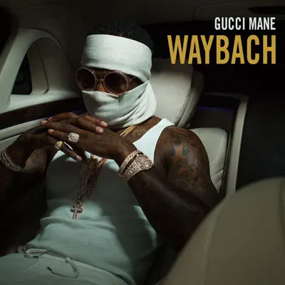 Waybach - Single - Gucci Mane Waybach - Single - Gucci Mane