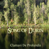 Song of Durin - Clamavi De Profundis