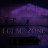 Let Me Zone - Single