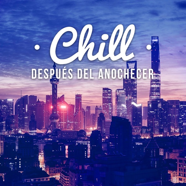 Chill Después del Anochecer: Club de Música del Mar 2016, Relajante Música de Fondo, La Noche Chillout