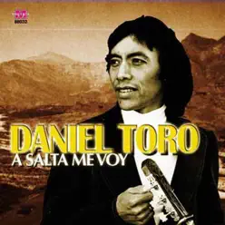 A Salta Me Voy - Daniel Toro A Salta Me Voy - Daniel Toro