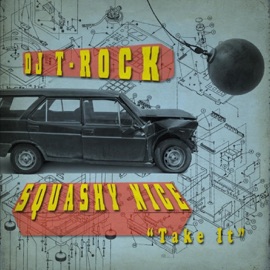 Take It DJ T-Rock & Squashy Nice