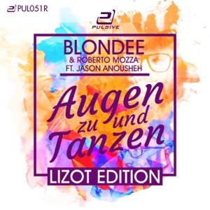 Augen zu und Tanzen (Special LIZOT Edition) [feat. Jason Anousheh] [Remixes] - Single