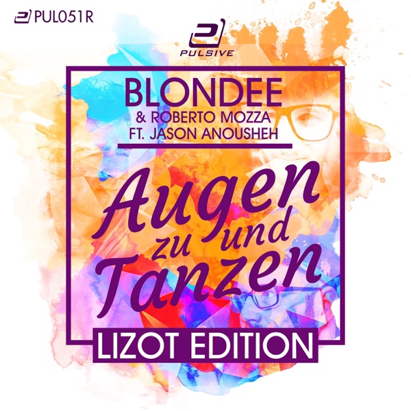 Augen zu und Tanzen (Special LIZOT Edition) [feat. Jason Anousheh] [Remixes] - Single